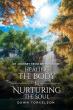 Healing the Body & Nurturing the Soul by Dawn Torkelson Book Presents Emotional and Holistic Healing Techniques