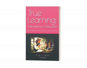True Learning: A Renaissance in Education