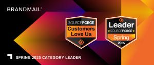 BrandMail® recognized as a SourceForge Spring 2025 Category Leader and Customers Love Us award winner, highlighted in vibrant graphics.
