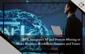 BPX Integrates AI and Process Mining to Make Business Workflows Smarter and Faster
