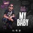 Lil JJ World Drops New Single and Video 'My Baby' on Living Proof Recordz Distributed Exclusively by Virgin Music Group
