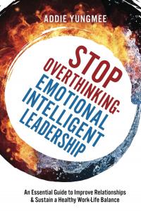 Stop Overthinking Emotional Intelligent Leadership