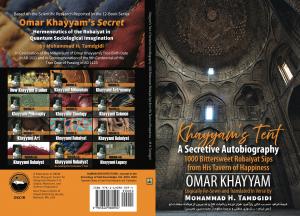 Also to be Published on June 10, 2025 - Khayyam’s Tent: A Secretive Autobiography: 1000 Bittersweet Robaiyat Sips from His Tavern of Happiness — by OMAR KHAYYAM (Logically Re-Sewn and Translated in Verse by Mohammad H. Tamdgidi)