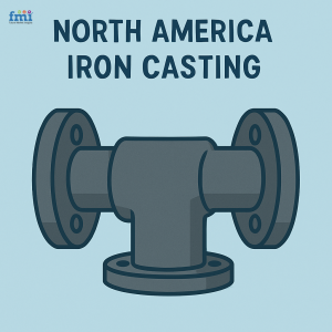 North America Iron Casting Market