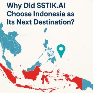 SSTIK.AI Choose Indonesia as Its Next Destination