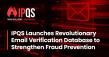 IPQS Launches Revolutionary Email Verification Database to Strengthen Fraud Prevention