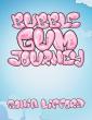 Bubble Gum Journey: A Glimpse into the Afterlife for Children, Presented by Atticus Publishing