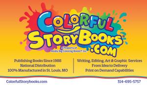 Professional Publishing with Personal Service. (314) 695-5757 Story Books, Coloring Books, Custom Books Publisher for retail, wholesale, schools, businesses, groups, churches, organizations.