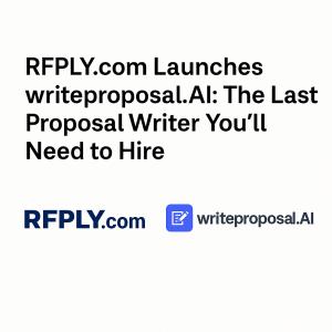 RFPLY.com Launches writeproposal.ai: The Last Proposal Writer You’ll Need to Hire