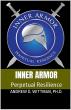 Combat Veteran, Federal Agent & Military Contractor Launches Explosive New Book: INNER ARMOR: Perpetual Resilience™