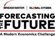 Bridgewater Associates and Global Citizen Launch ‘Forecasting the Future: A Modern Economics Challenge’