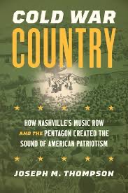The Belmont Book Award for the best book about or related to country music is "Cold War Country: How Nashville’s Music Row and the Pentagon Created the Sound of American Patriotism" by Joseph M