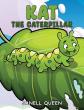 Kat the Caterpillar, Presented by Atticus Publishing