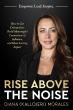 Diana Morales’ Book Rise Above The Noise Hits Amazon Bestseller List, Offering a Message of Resilience and Leadership
