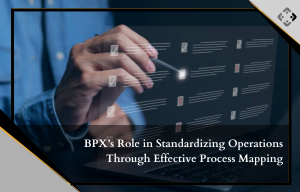 BPX’s Role in Standardizing Operations Through Effective Process Mapping