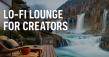 DLK Lounge Drops New YouTube Playlist 'Lo-Fi Lounge for Creators' Featuring Mellow Beats and Focus-First Vibes