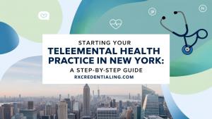 `Starting Your Telemental Health Practice in New York A Step-by-Step Guide