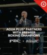 Agua Plus Becomes Official Partner of Premier Boxing Champions on Prime Video