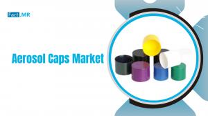 Aerosol Caps Market