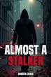 Debut Author Dakota Chase Shares Raw and Timely Memoir, Almost a Stalker