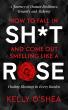 Kelly O’Shea Launches How To Fall In Sh*t And Come Out Smelling Like A Rose on Human Resilience, Tenacity and Alchemy