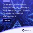 Chumash Casino Resort Adopts Kinectify's Modern AML Technology to Elevate Compliance and Risk Management