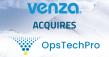 Venza to Acquire OpsTechPro and Offer End-to-End Risk Management