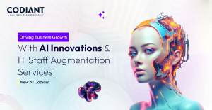 Driving Business Growth with Codiant’s AI Innovations and IT Staff Augmentation Services
