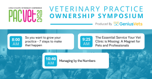 The GeniusVets Veterinary Practice Ownership Symposium Sessions at PacVet