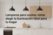 Cómo Elegir Lámparas Colgantes para tu Cocina y Comedor (Y Por Qué UBID Marca Tendencia en Diseño y Funcionalidad)