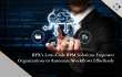 BPX’s Low-Code BPM Solutions Empower Organizations to Automate Workflows Effortlessly