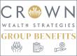 Crown Wealth Strategies Partners with New York Life Group Benefit Solutions/Cigna to Expand Comprehensive Benefits