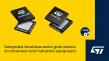 STMicroelectronics launches gate drivers for brushless control in cordless appliances, robots, and industrial drives