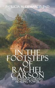 In the Footsteps of Rachel Carson: Harnessing Earth’s Healing Power