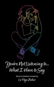 You're Not Listening To...What I Have to Say
