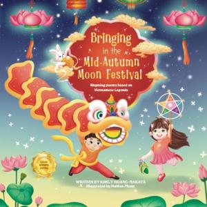 Kimly Hoang-Nakata wins BookFest Spring 2025 Award for her bilingual book celebrating culture and tradition BookFest Spring 2025 winner book cover for Bringing in the Mid-Autumn Moon Festival
