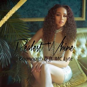 Realest Whine by Briannagh D feat. MC Lyte