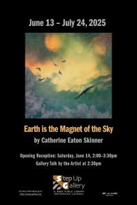 Catherine Eaton Skinner, Step Up Gallery, Mesa Public Library, "The Earth is the Magnet of the Sky", exhibition poster, featuring artwork with ravens flying in the sky