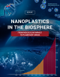 Scientific Report 'Nanoplastics in the Biosphere: From Molecular Impact to Planetary Crisis' Warns of New Global Threat