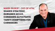 Mark Gilbert, CEO of ATN, Shares Strategic Guidance as U.S. Considers Auto Parts Tariff Exemptions for Carmakers