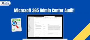 Microsoft 365 Admin Center Audit