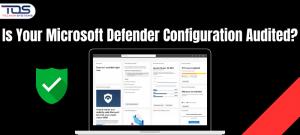 Microsoft Defender Configuration Audit
