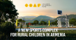 COAF Raises $400,000 to Build New Sports Complex for Rural Children at its SMART Center in Armenia