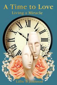 A Time to Love: Living a Miracle