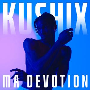 KUSHIX Ma Devotion