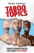 Embrace bold conversations holding women back, as seen in the new book, Taboo Topics, by Nicole Johnston