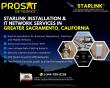 ProSat Networks Expands Starlink Installation Services Throughout Greater Sacramento, Northern California USA