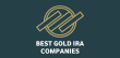 Best Gold IRA Companies for 2025 Announced, GoldenCrest Metals Takes Top Spot