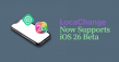 LocaChange Announces Full Compatibility with Apple’s iOS 26 Beta Update