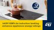 STMicroelectronics reveals advanced 1600 V IGBTs for cost-sensitive, energy-conscious appliance markets